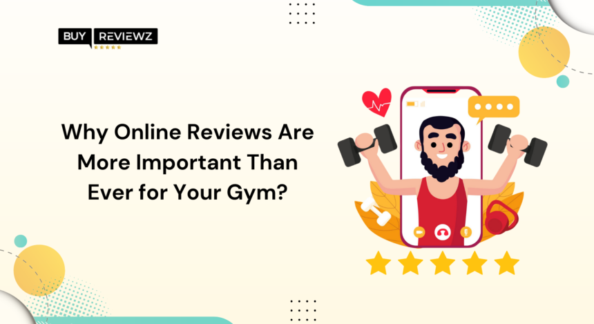 Why Online Reviews Are More Important Than Ever for Your Gym